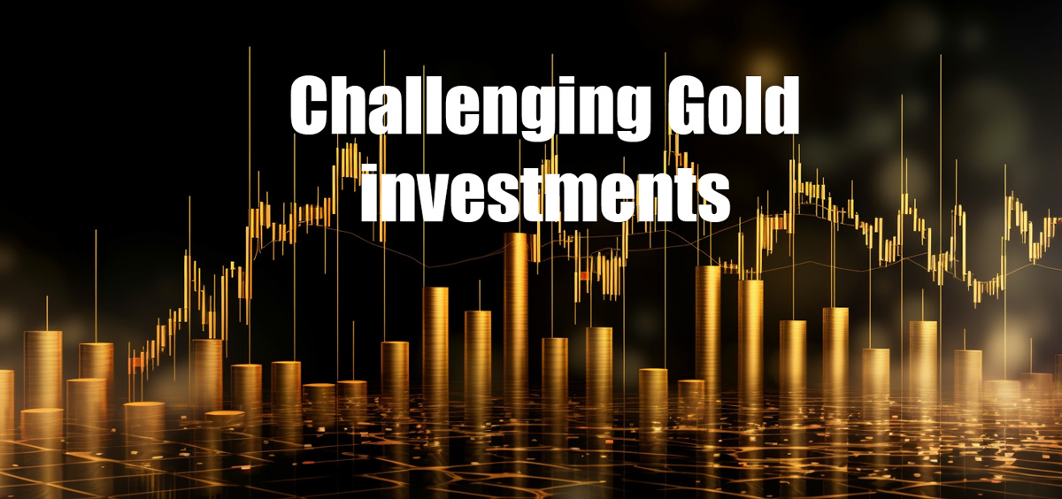 Challenging Gold investments